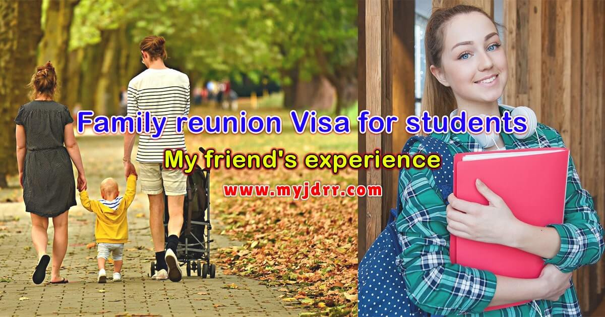 Family reunion Visa for students - My friend's experience